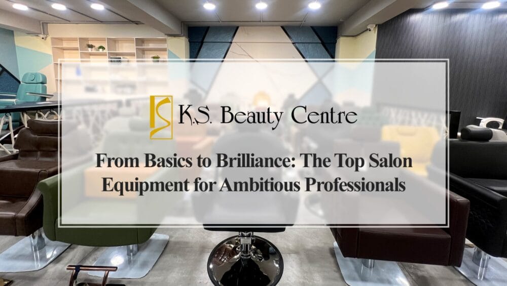 From Basics to Brilliance The Top Salon Equipment for Ambitious Professionals