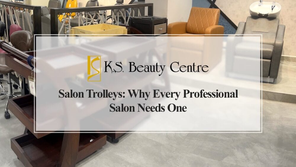 Salon Trolleys: Why Every Professional Salon Needs One